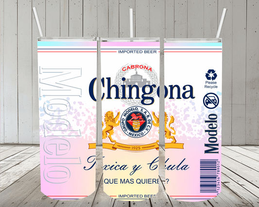 Beer Chingona 20oz Skinny Tumbler or Design